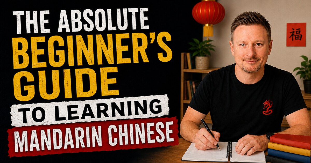 The Absolute Beginner’s Guide to Learning Mandarin Chinese, featuring a Mandarin learner writing at a desk.
