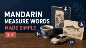 Mandarin Measure Words Made Simple: A Beginner’s Guide