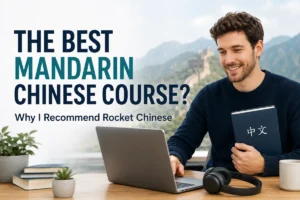 The Best Mandarin Chinese Course for English Speakers: Why I Recommend Rocket Chinese