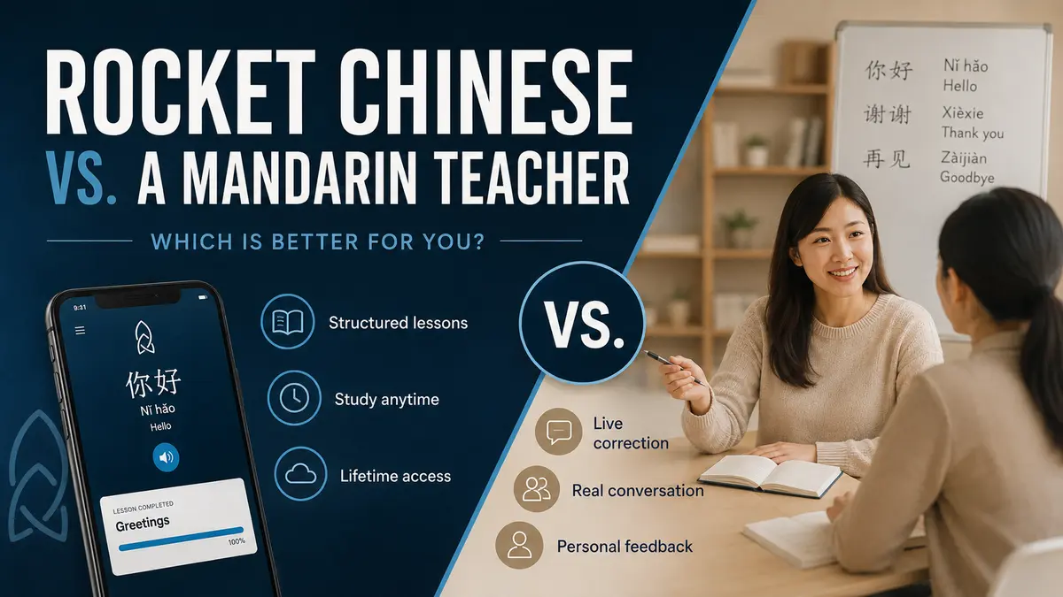 Rocket Chinese versus a Mandarin teacher, comparing structured lessons with live correction and personalised feedback.